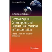 Decreasing Fuel Consumption and Exhaust Gas Emissions in Transportation: Sensing, Control and Reduction of Emissions