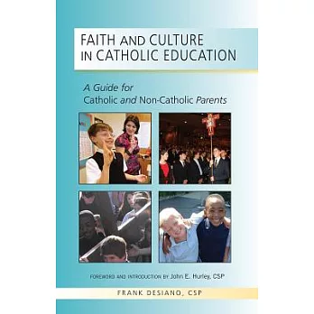 Faith and Culture in Catholic Education: A Guide for Catholic and Non-Catholic Parents