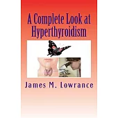 A Complete Look at Hyperthyroidism