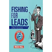 Fishing for Leads: Change Your Bait, Sharpen Your Hooks, and Reel in New Business!
