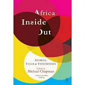 Africa Inside Out: Stories, Tales & Testimonies: A Time of the Writer Anthology