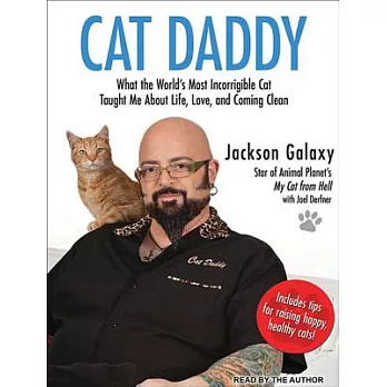 Cat Daddy: What the World’s Most Incorrigible Cat Taught Me About Life, Love, and Coming Clean