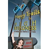 Happy Trails to High Weirdness: A Conspiracy Theorist’s Tour Guide