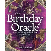 The Birthday Oracle: Discover What Your Birth Date Reveals About You