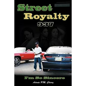 Street Royalty 937: I’m So Sincere