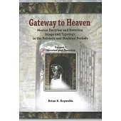 Gateway to Heaven: Marian Doctrine and Devotion, Image and Typology in the Patristic and Medieval Periods: Volume 1: Doctrine and Devotio