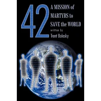 42 a Mission of Martyrs to Save the World