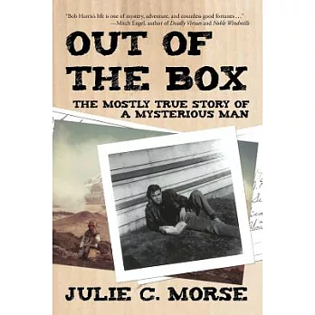 Out of the Box: The Mostly True Story of a Mysterious Man