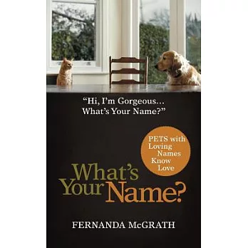 What’s Your Name?: Pets with Loving Names Know Love