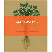 Kenvin An Artist’s Kitchen: Food, Art & Wisdom of a Bohemian Cowboy