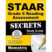 STAAR Grade 5 Reading Assessment Secrets Study Guide: Staar Test Review for the State of Texas Assessments of Academic Readiness