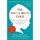 The Whole-Brain Child: 12 Revolutionary Strategies to Nurture Your Child’s Developing Mind