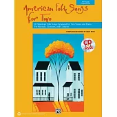 American Folk Songs for Two: 10 American Folk Songs Arranged for Two Voices and Piano for Recitals, Concerts, and Contests