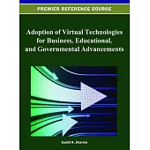 Adoption of Virtual Technologies for Business, Educational, and Governmental Advancements