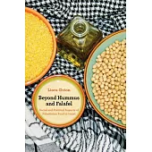 Beyond Hummus and Falafel: Social and Political Aspects of Palestinian Food in Israel