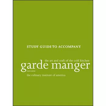 Study Guide to Accompany Garde Manger: The Art and Craft of the Cold Kitchen