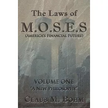 The Laws of M.o.s.e.s (America’s Financial Future): A New Philosophy