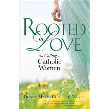 Rooted in Love: Our Calling As Catholic Women