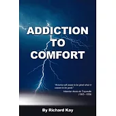 Addiction to Comfort: America Will Cease to Be Great When It Ceases to Be Good.