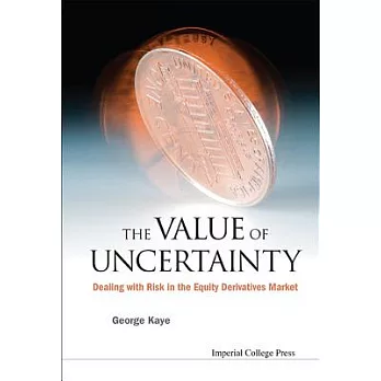 The Value of Uncertainty: Dealing with Risk in the Equity Derivatives Market
