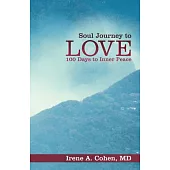 Soul Journey to Love: 100 Days to Inner Peace