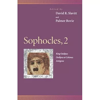 Sophocles: King Oedipus, Oedipus at Colonus, Antigone