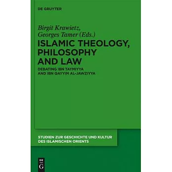 Islamic Theology, Philosophy and Law: Debating Ibn Taymiyya and Ibn Qayyim Al-Jawziyya