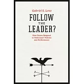 Follow the Leader?: How Voters Respond to Politicians’ Policies and Performance