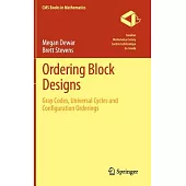 Ordering Block Designs: Gray Codes, Universal Cycles and Configuration Orderings