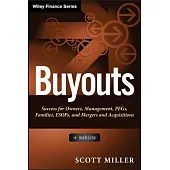 Buyouts: Success for Owners, Management, PEGs, Families, ESOPs, and Mergers and Acquisitions