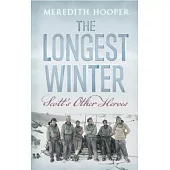The Longest Winter: Scott’s Other Heroes