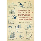 A Guide to the Statistically Perplexed: Selected Readings for Clinical Researchers