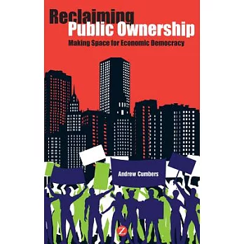 Reclaiming Public Ownership: Making Space for Economic Democracy