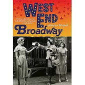 West End Broadway: The Golden Age of the American Musical in London
