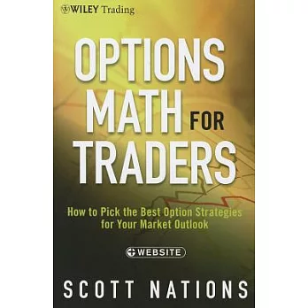 Options Math for Traders: How to Pick the Best Option Strategies for Your Market Outlook