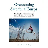 Overcoming Emotional Burps: Finding Inner Peace Through Principles Found in Isaiah 58