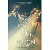 The Unknown Person on the Earth but Big in Heaven