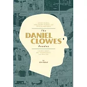 The Daniel Clowes Reader: A Critical Edition of Ghost World and Other Stories, With Essays, Interviews, and Annotations