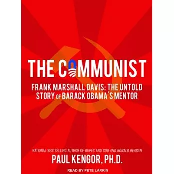 The Communist: Frank Marshall Davis: The Untold Story of Barack Obama’s Mentor