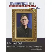 Michael Dell: From Child Entrepreneur to Computer Magnate