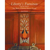 Liberty’s Furniture 1875-1915: The Birth of Modern Interior Design
