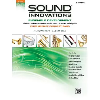 Sound Innovations: Ensemble Development: B flat Trumpet 2: Chorales and Warm-Up Exercises for Tone, Technique and Rhythm