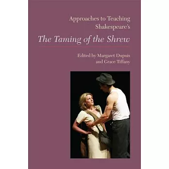 Approaches to Teaching Shakespeare’s the Taming of the Shrew