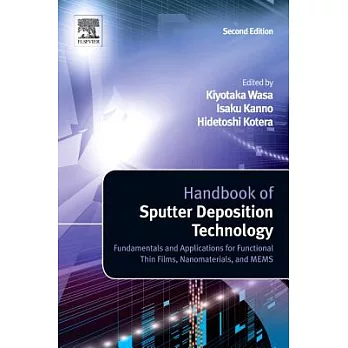 Handbook of Sputter Deposition Technology: Fundamentals and Applications for Functional Thin Films, Nanomaterials and MEMS