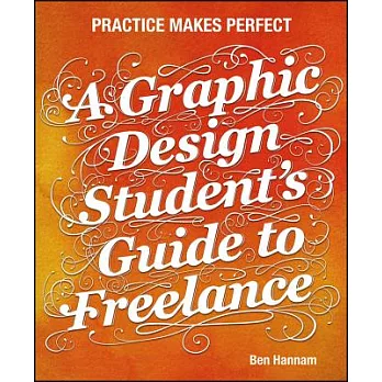 A Graphic Design Student’s Guide to Freelance: Practice Makes Perfect