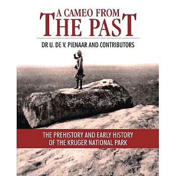 A Cameo from the Past: The Prehistory and Early History of the Kruger National Park