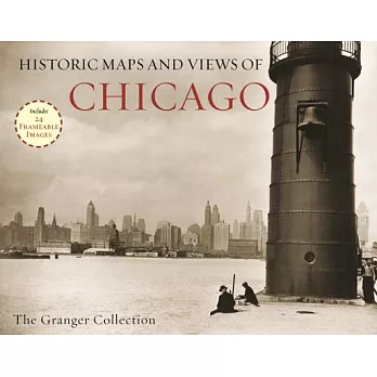 Historic Maps and Views of Chicago: Includes 24 Frameable Images
