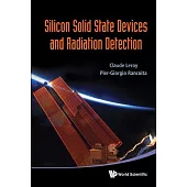 Silicon Solid State Devices and Radiation Detection