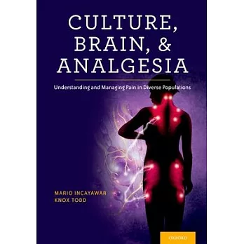 Culture, Brain, and Analgesia: Understanding and Managing Pain in Diverse Populations