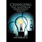 Changing the Lightbulb: Seeking Recovery from the Bondage of Self